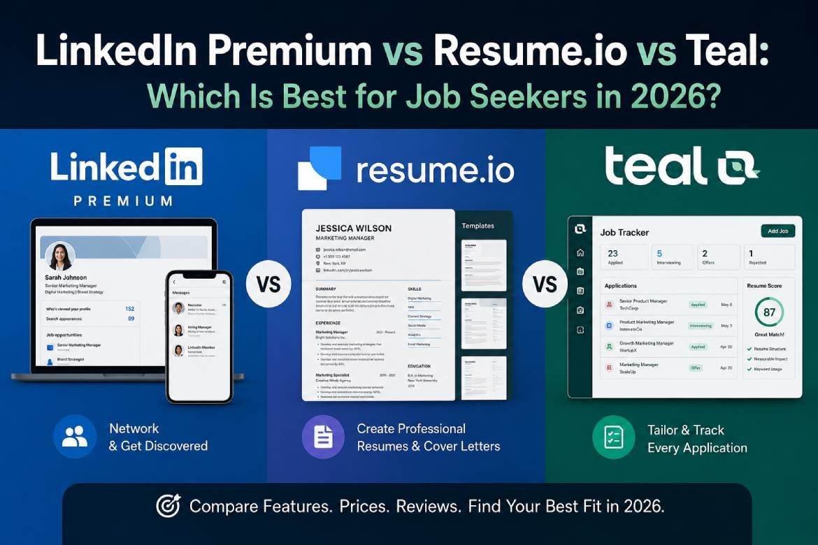 LinkedIn Premium vs Resume.io vs Teal: Which Is Best for Job Seekers in 2026?